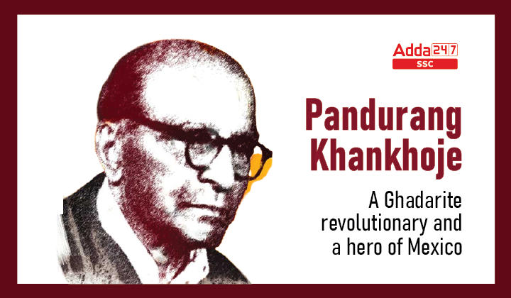 Pandurang Khankhoje- A Ghadarite revolutionary and a hero of Mexico_30.1
