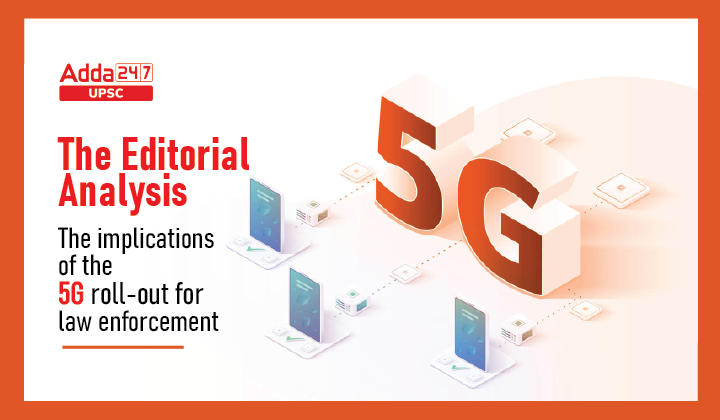 The Editorial Analysis- The implications of the 5G roll-out for law enforcement_30.1