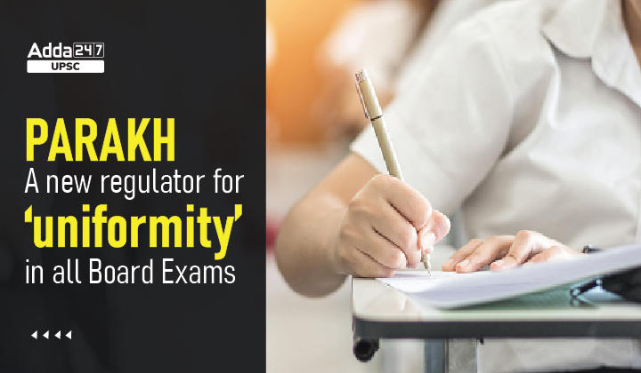 PARAKH A new regulator for 'uniformity' in all board exams_30.1