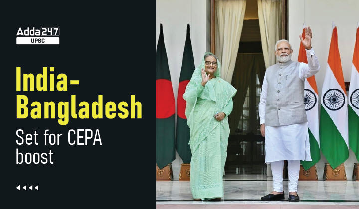 India-Bangladesh set for CEPA_30.1
