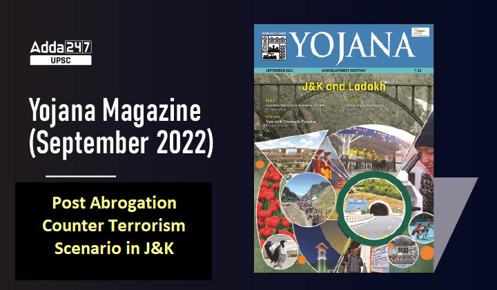 Yojana Magazine (September 2022): Post Abrogation Counter Terrorism Scenario in J&K_30.1