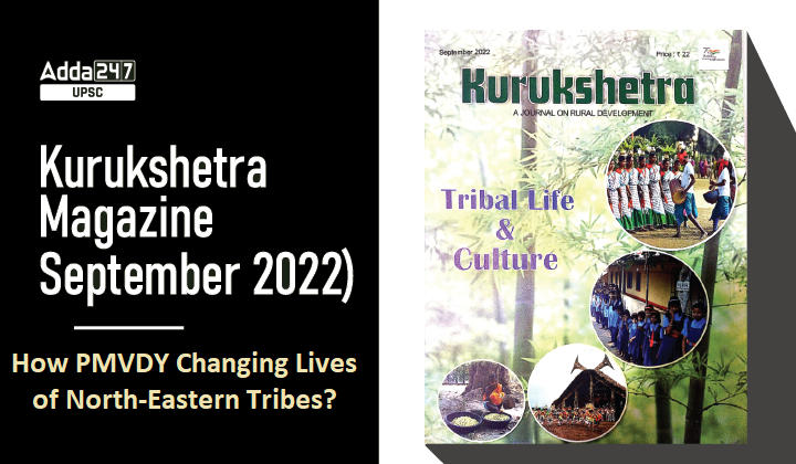 Analysis of Kurukshetra Magazine:How PMVDY Changing Lives of North-Eastern Tribes?_30.1