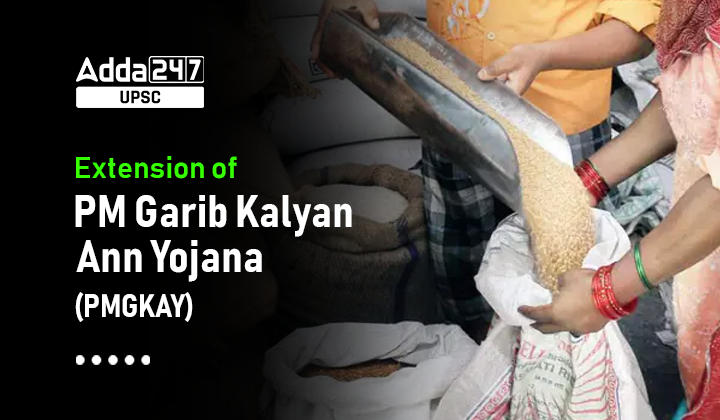 Extension of PM Garib Kalyan Ann Yojana (PMGKAY)_30.1