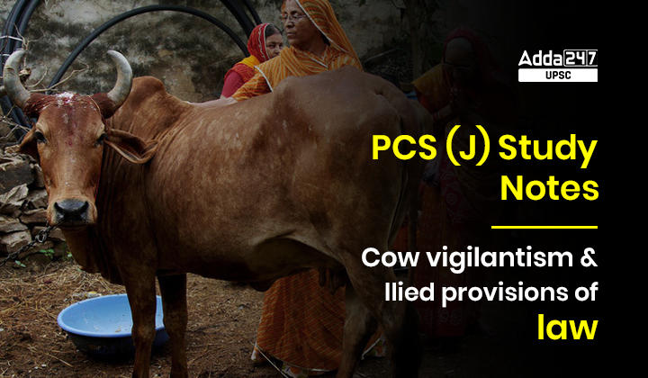 Cow Vigilantism And Allied Provisions Of Law PCS Judiciary Study Notes