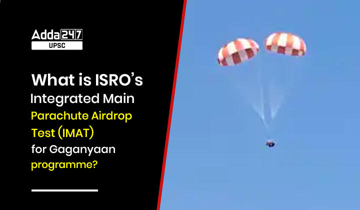 What is ISRO's IMAT Test for Gaganyaan Program?_30.1