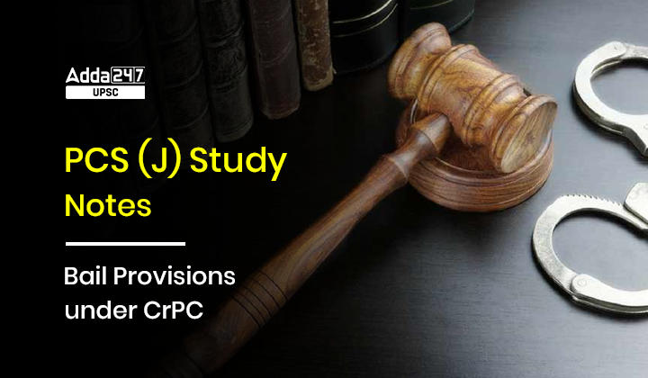 Bail Provisions under CrPC PCS Judiciary Study Notes_30.1
