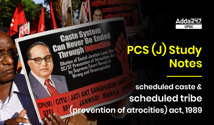 The Scheduled Castes and Scheduled Tribes (Prevention of Atrocities) Act, 1989 PCS Judiciary Study Notes_30.1