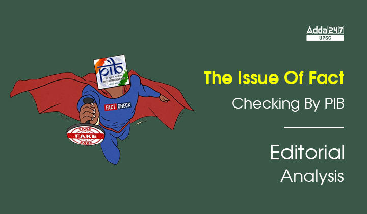 The Issue Of Fact Checking By PIB-Editorial Analysis