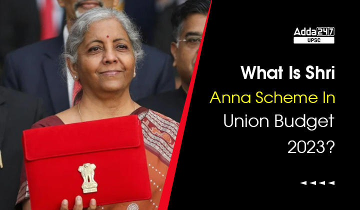 What Is Shree Anna Scheme In Union Budget 2023?_30.1