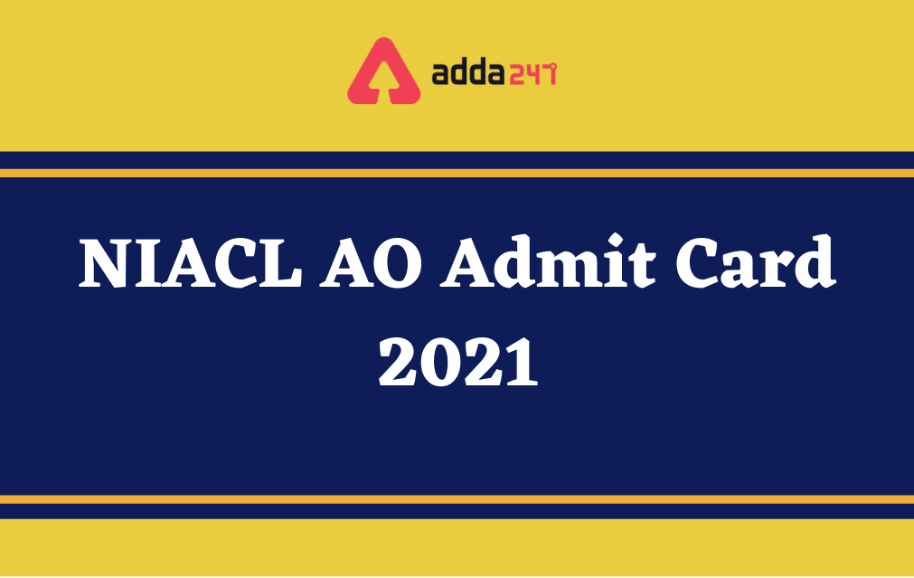 NIACL AO অ্যাডমিট কার্ড 2021 (NIACL AO Admit Card 2021)_30.1