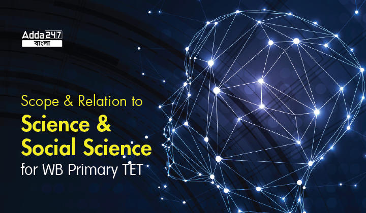 Scope and Relation to Science and Social Science for WB Primary TET_30.1