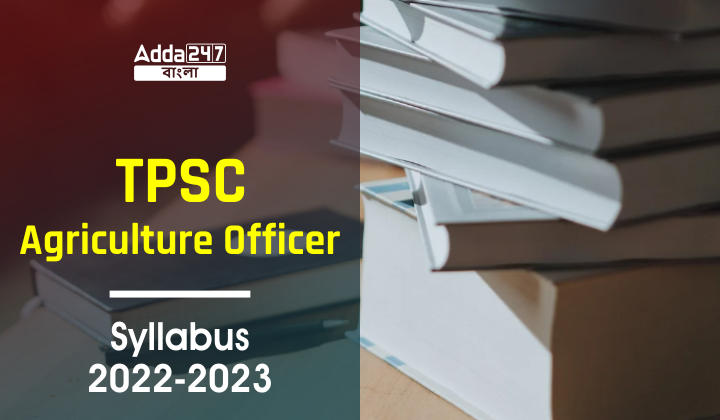 TPSC Agriculture Officer Syllabus 2022-2023, Download PDF_30.1