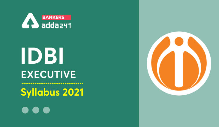 IDBI Executive Syllabus 2021 Exam Pattern, Download Syllabus PDF_30.1