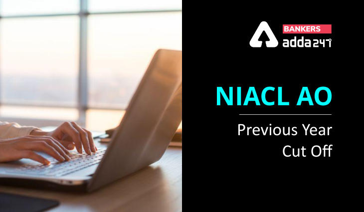 NIACL AO Previous Year Cut-Off | NIACL AO முந்தைய ஆண்டு கட் ஆஃப்_30.1