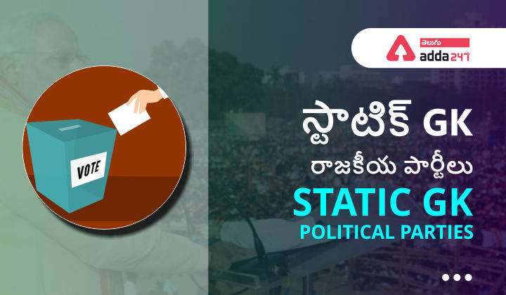 Static GK - Political Parties Check details |_30.1