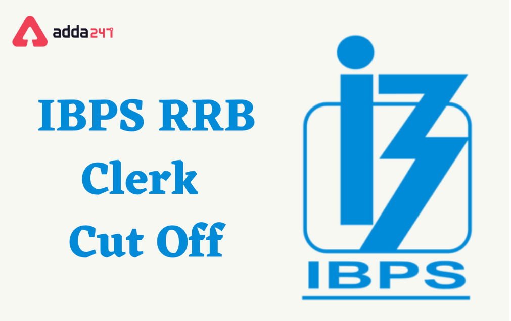 IBPS RRB Clerk Mains Cut off 2021, IBPS RRB క్లర్క్ మెయిన్స్ కట్ ఆఫ్ |_30.1