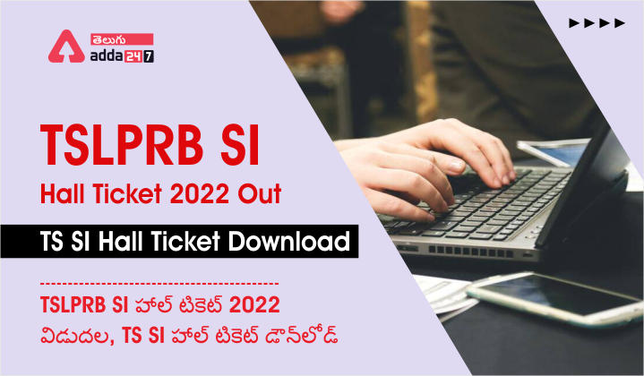 TSLPRB SI Hall ticket 2022 Out, TS SI Hall ticket Download |_30.1