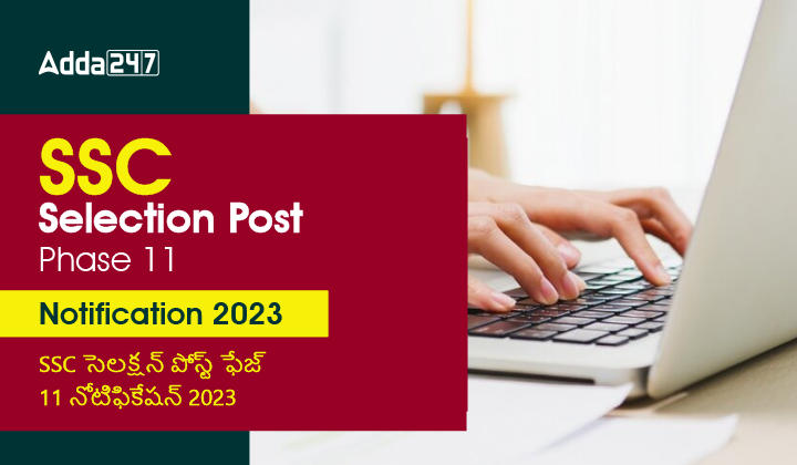 SSC Selection Post Phase 11 Notification 2023 Details |_30.1