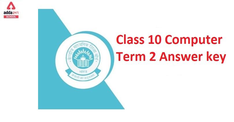 CBSE Class 10th Computers Term 2 Answer key - SET 1, 2, 3, 4_30.1