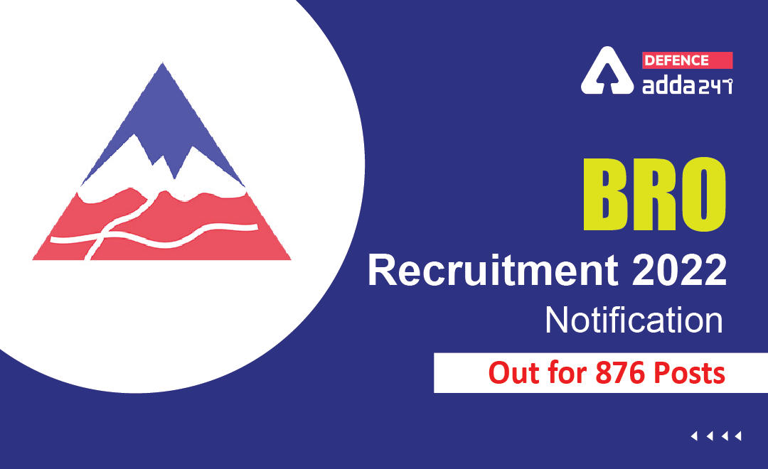 BRO Recruitment 2022, Last Day Extended to Apply for 876 Posts_30.1