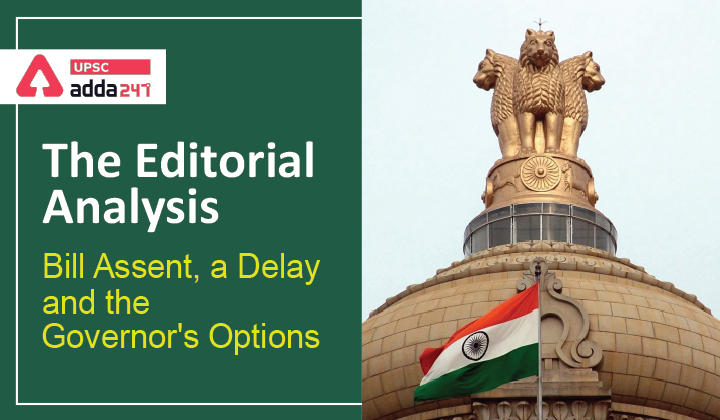 The Editorial Analysis: Bill Assent, a Delay and the Governor’s Options_30.1
