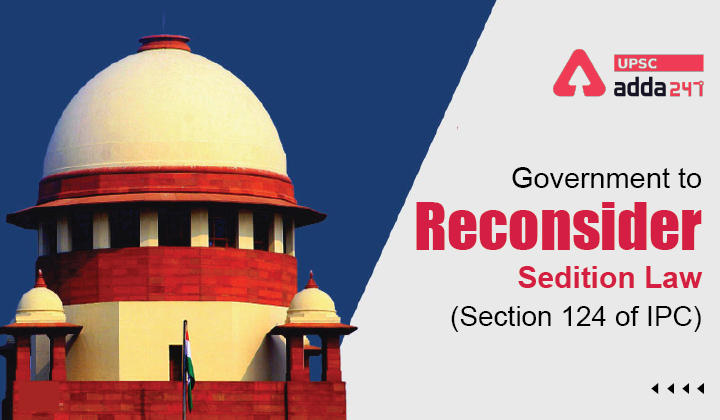 Government to Reconsider Sedition Law (Section 124 of IPC)_30.1