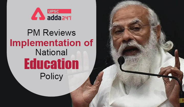 PM Reviews Implementation of National Education Policy_30.1