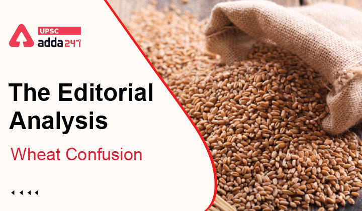 The Editorial Analysis- Wheat Confusion_30.1
