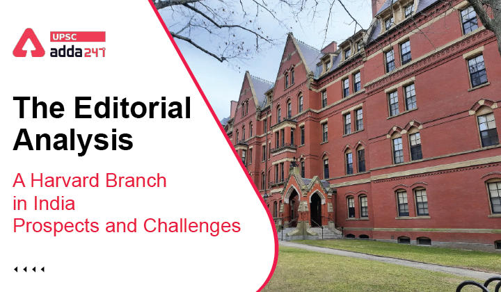 The Editorial Analysis: A Harvard Branch in India, Prospects and Challenges_30.1