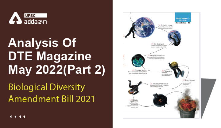 Analysis Of Down To Earth Magazine: The Biological Diversity Amendment Bill 2021|DTE May 2022 Gist_30.1