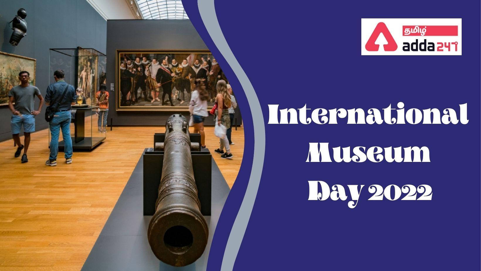 International Museum Day observed on18 May | சர்வதேச அருங்காட்சியக தினம் 18 மே_30.1