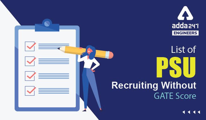 PSU Recruitment Without GATE Score 2022, Check List of PSUs Here_30.1