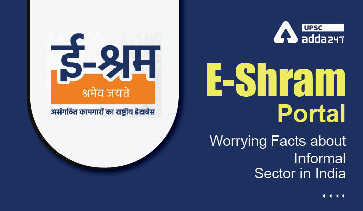 E-Shram Portal: Worrying Facts about Informal Sector in India_30.1