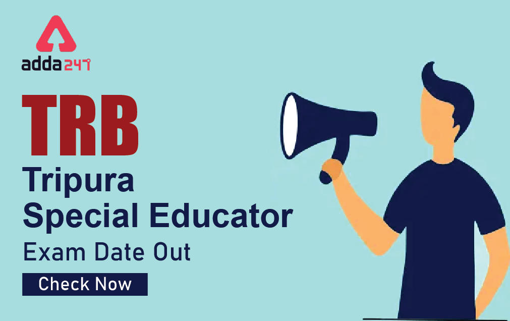 TRB Tripura Special Educator Exam Date 2022: Timing & Shifts_30.1