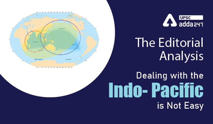 The Editorial Analysis: Dealing with the Indo- Pacific is Not Easy_30.1