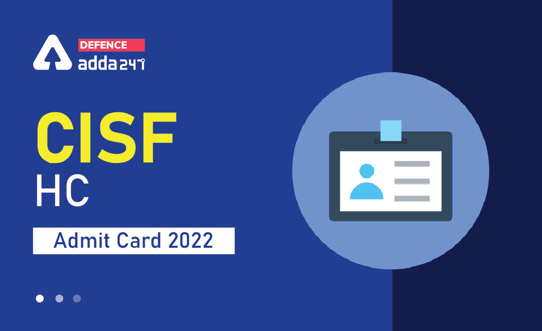 CISF HC Admit Card 2022, Direct Link to Download_30.1