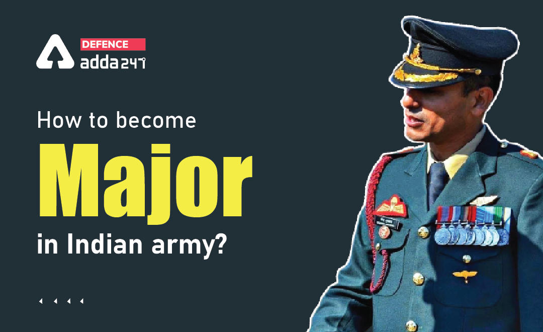 How to Become a Major in Indian Army 2022?_30.1
