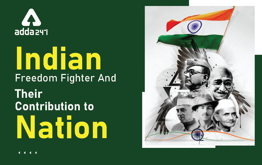 Indian Freedom Fighters Name (1857-1947) & Their Struggle