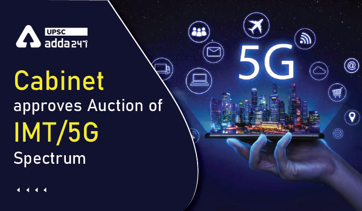Cabinet approves Auction of IMT/5G Spectrum_30.1