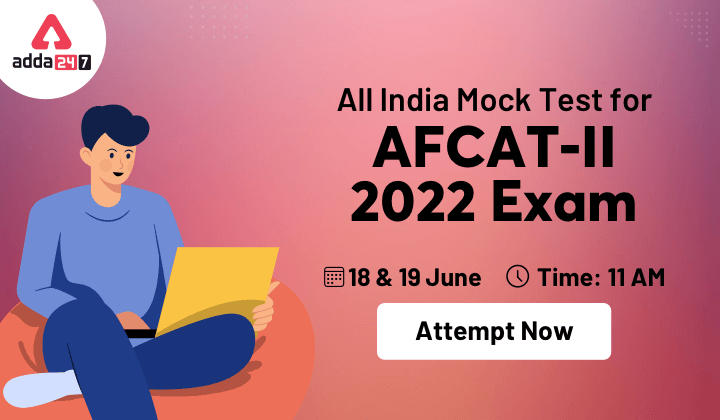 All India Mock Test for AFCAT 2 2022 Examination: Attempt Now_30.1