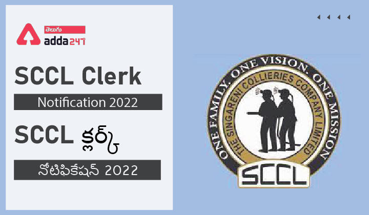 SCCL Clerk Notification 2022 , SCCL క్లర్క్ నోటిఫికేషన్ 2022_30.1