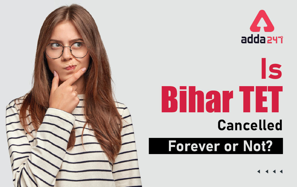 Is Bihar TET Cancelled Forever or Not? _30.1