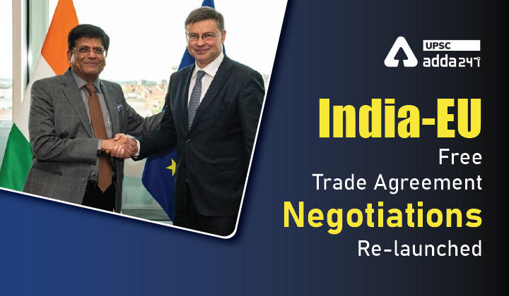 India-EU Free Trade Agreement (FTA): Negotiations Re-launched_30.1