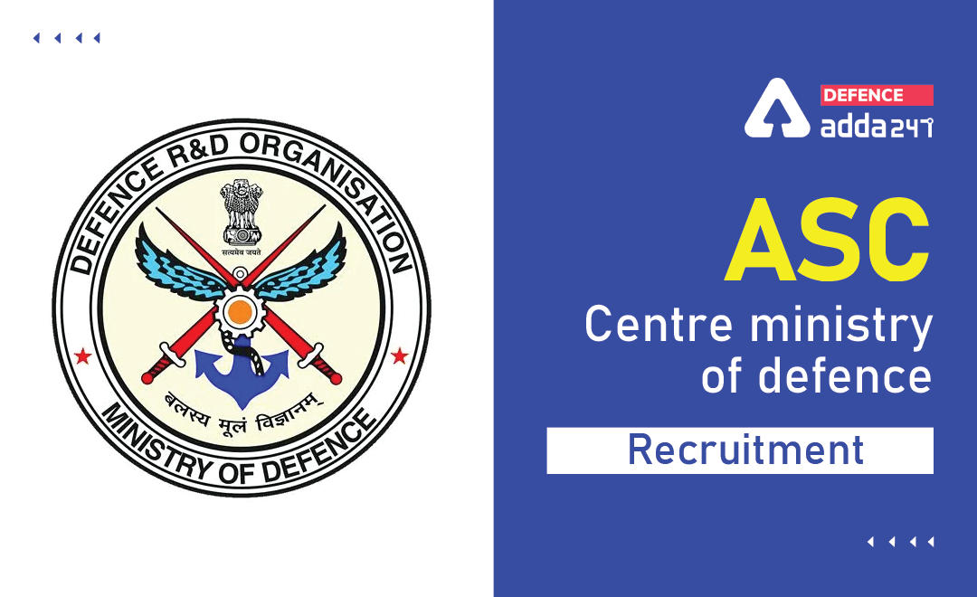 ASC Centre Ministry of Defence Recruitment, Notification Out for 458 Posts_30.1