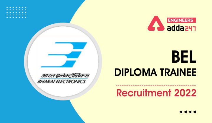 BEL Diploma Trainee Recruitment 2022, Download BEL Notification PDF |_30.1