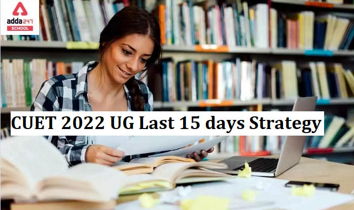 CUET 2022 Last 15 Days Strategy_30.1
