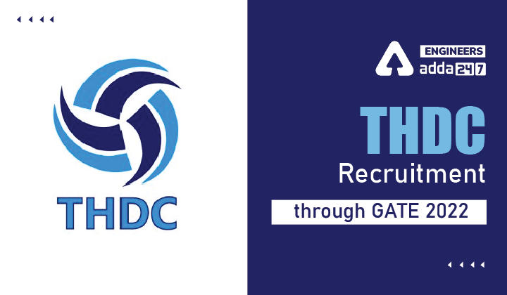 THDC Recruitment through GATE 2022 Apply Online for 45 THDC Vacancies |_30.1
