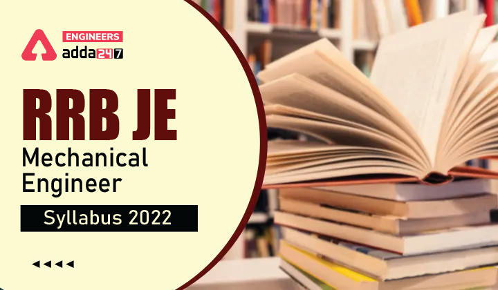 RRB JE Mechanical Engineering Syllabus 2022, Check Detailed Syllabus Here |_30.1