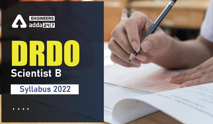 DRDO Scientist B Syllabus 2022, Check the Syllabus of DRDO Scientist B Here |_30.1