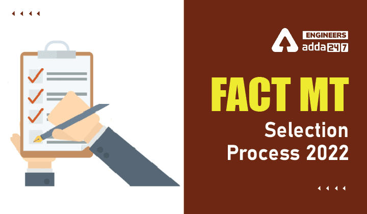 FACT Selection Process 2022, Check Detailed FACT MT Selection Process Here |_30.1